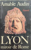 Lyon miroir de Rome. Amable Audin
