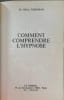 Comment comprendre l'hypnose. Dr Gilbert Tordjman