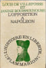 L'opposition &agrave; Napol&eacute;on. Louis de Villefosse et Janine Bouissounouse