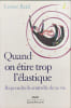 Quand on &eacute;tire trop l'&eacute;lastique. Louise Reid