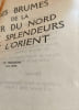 Des brumes de la mer du Nord aux splendeurs de l'Orient - d&eacute;dicac&eacute; par l'auteur. MAGDELEINE CLUZEL