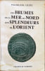 Des brumes de la mer du Nord aux splendeurs de l'Orient - d&eacute;dicac&eacute; par l'auteur. MAGDELEINE CLUZEL