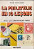 La Philat&eacute;lie en dix le&ccedil;ons et tout pour collectionner les timbres. Ren&eacute; Hericotte
