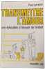 Transmettre l'amour - Une &eacute;ducation &agrave; l'&eacute;coute de l'enfant. Paul Lemoine