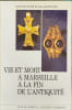 Vie et mort &agrave; Marseille &agrave; la fin de l'Antiquit&eacute;. Raymond Boyer et collaborateurs