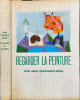 Regarder la peinture - d&eacute;dicac&eacute; par l'auteur. Jean Guichard-Meili
