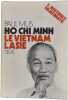 Ho Chi Minh : Le Vietnam l'Asie - l'histoire imm&eacute;diate. Paul Mus