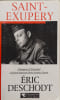 Saint-Exup&eacute;ry. Deschodt Eric