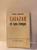 Salazar et son temps. Paul S&eacute;rant