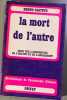 La mort de lautre - essai sur l'agressivit&eacute; de l'enfant et de l'adolescent. Bruno Castets