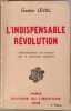 L'indispensable r&eacute;volution - L'&eacute;mancipation de l'homme par le socialisme libertaire. Gaston Leval