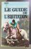 Le guide marabout de l'&eacute;quitation. E. Toebosch J.P Musette