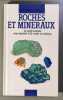 Roches et Min&eacute;raux - Un guide pratique pour identifier 210 roches et min&eacute;raux. Eva Fejer Steve Frampton Cecilia Richeb&eacute;