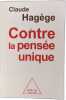 Contre la pens&eacute;e unique. Claude Hag&egrave;ge