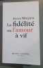 La fid&eacute;lit&eacute; ou l'amour &agrave; vif. Marzano Michela