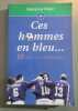 Ces hommes en bleu : 30 vies en confidence. Marianne Mako