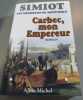 Carbec Mon Empereur. Simiot