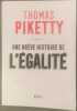 Une br&egrave;ve histoire de l'&eacute;galit&eacute;. Piketty Thomas