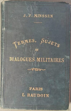Termes sujets et dialogues militaires en francais et en allemand. J. F. Minssen