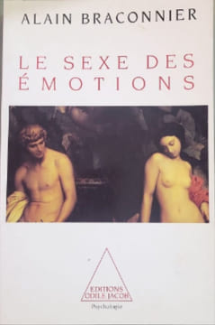 Le sexe des émotions. Alain Braconnier