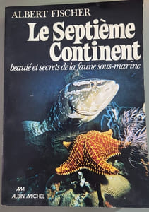 Le septieme continent/ beauté et secrets de la faune sous-marine
