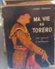 Ma vie de torero / texte introductif d'ernest Hemingway. Sidney Franklin