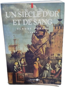 Un siecle d'or et de sang. Claude Postel