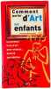 Comment parler d'Art aux enfants le premier livre d'art pour enfants...destin&eacute; aux adultes. Fran&ccedil;oise Barbe-gall