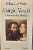 GIORGI VASARI. L'homme des M&eacute;dicis. Le Moll&eacute;  Roland