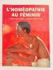 L'Hom&eacute;opathie au f&eacute;minin. Barry Rose