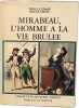 Mirabeau l'homme &agrave; la vie brul&eacute;e. Anne et Claude Manceron