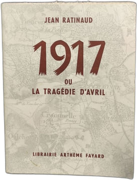 1917 ou La tragédie d'avril. Jean Ratinaud