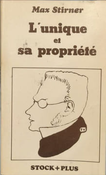 L'unique et sa propriété. Max Stirner