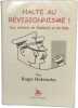 Halte au r&eacute;visionnisme ! : des enfants de Goebbels et du KGB. Roger Holeindre