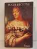 Madame de S&eacute;vign&eacute; ou la chance d'&ecirc;tre femme. Roger Duch&ecirc;ne