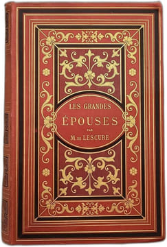 Les Grandes Épouses études morales et portraits d'histoire intime. M. de Lescure