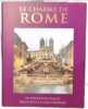 Le charme de Rome de splendides images racontent la ville &eacute;ternelle. Collectif