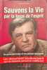 Sauvons la vie par la force de l'esprit - Un grand gu&eacute;risseur et ses patients t&eacute;moignent. Severac Gerard