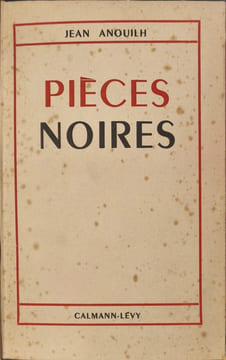 Pièces noires. Jean Anouilh