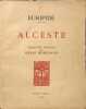Alceste exemplaire num&eacute;rot&eacute; 265/615. Euripide