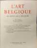 L'Art en Belgique du moyen &acirc;ge &agrave; nos jours ouvrage num&eacute;rot&eacute; 1430. Collectif