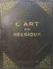 L'Art en Belgique du moyen &acirc;ge &agrave; nos jours ouvrage num&eacute;rot&eacute; 1430. Collectif