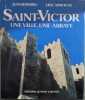 Saint-Victor: Une ville une abbaye. Boissieu Jean Eric Arrouas