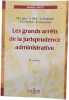 Les grands arr&ecirc;ts de la jurisprudence administrative 16&egrave;me &eacute;dition. Long Marceau  Delvolv&eacute; Pierre  Braibant Guy  Collectif  Weil Prosper