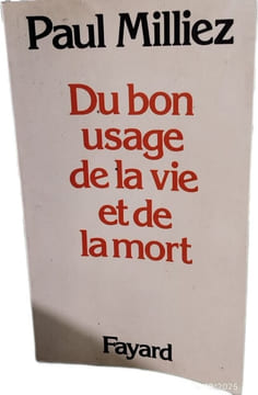 Du Bon usage de la vie et de la mort. Milliez Paul