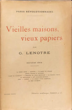 Vieilles maisons vieux papiers - deuxième série - deuxième édition. G. Lenotre