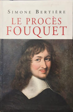 Le Procès Fouquet. Simone Bertière