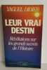 Leur Vrai Destin/ r&eacute;v&eacute;lations sur les grands secrets de l'histoire. Yaguel Didier