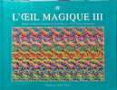 L'oeil magique. 3. Baccei Tom  Enterprises N. E. Thing