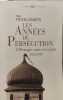 Les ann&eacute;es de pers&eacute;cution : L'Allemagne nazie et les Juifs 1933-1939. Nicole Villeroux